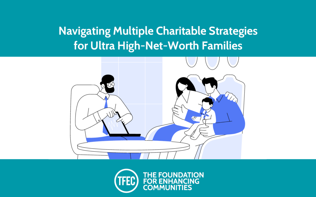 Navigating Multiple Charitable Strategies for Ultra High-Net-Worth Families